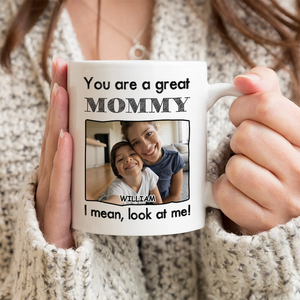 Custom Photo You Are A Great Mom - Personalized Customized Mug - Gift For Mom Mother's Day Gift