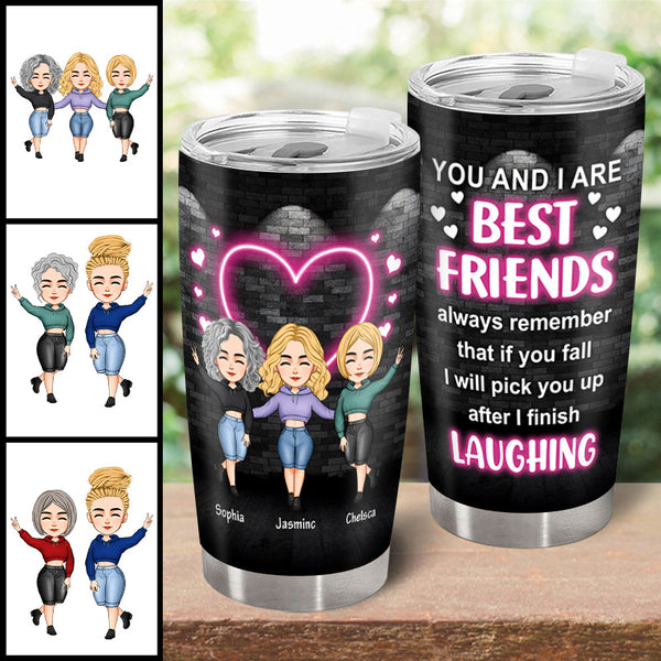 You And I Are Best Friends - Personality Customized Tumbler - Gift For Bestie Friend