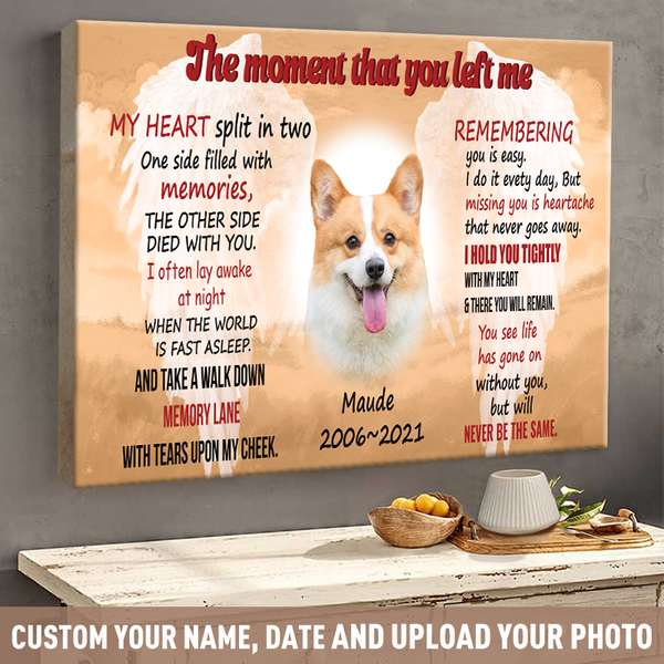 Custom Photo - The Moment That You Left Me - Pet Canvas - Personality Customized Pet Canvas
