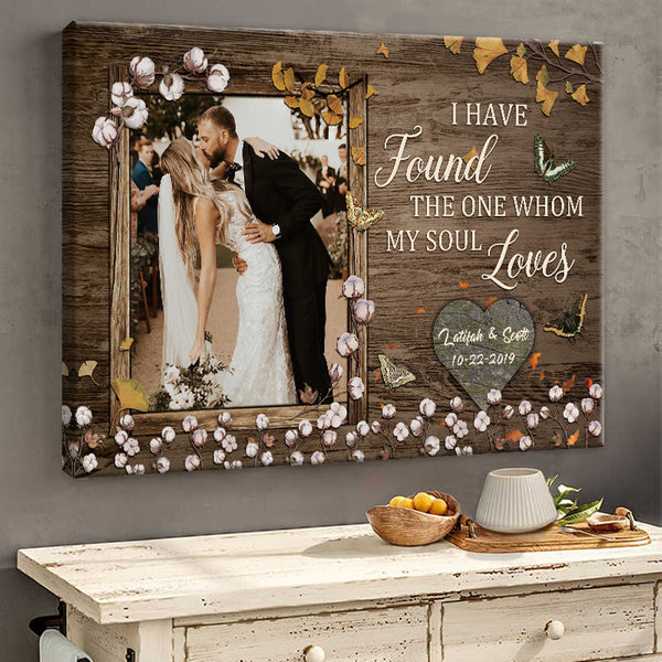 I Have Found The One Whom My Soul Loves - Memorial Canvas, Wedding Anniversary  Gifts Personalized Custom Framed Canvas Wall Art