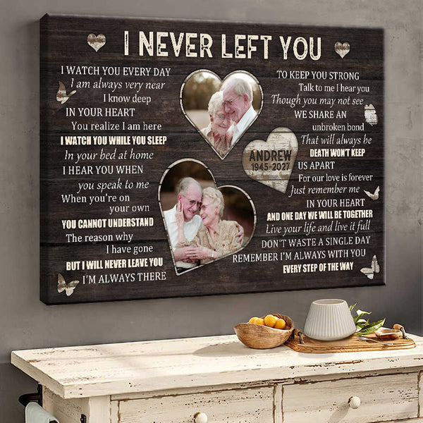 I Never Left You I Watch You Everyday - Memorial Canvas, Wedding Anniversary Gifts Personalized Custom Framed Canvas Wall Art