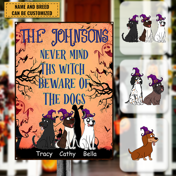 Never Mind This Witch Beware Of The Dogs - Pet Metal Sign - Halloween Gift For Dog Lovers Personalized Custom Metal Sign