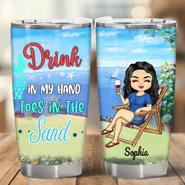 Drink In My Hand Toes In The Sand - Summer Vibe Tumbler - Gift For Friend Personalized Custom Tumbler