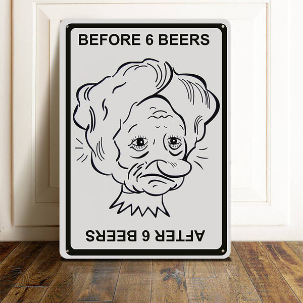 Before After 6 Beers Funny Gift For Him, Her Home Decor Vintage Metal Sign
