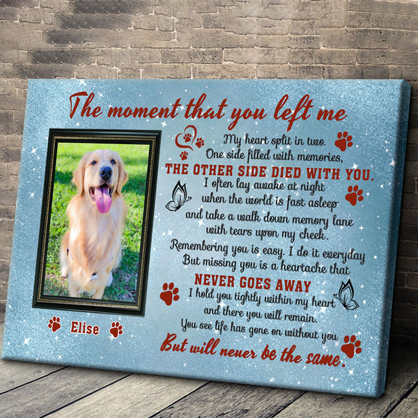 Custom Photo Personalized Canvas Wall - The Moment That You Left Me - Remembrance Gift For Loss Of Dog