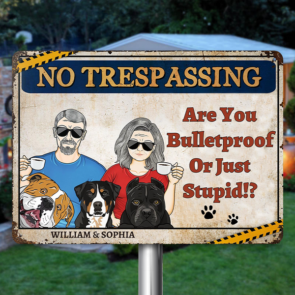 Are you Bulletproof Or Just Stupid Warning Sign For Couple Personalized Custom Metal Sign