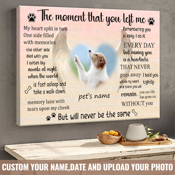 Custom Photo Personalized Canvas Wall Art Dog Loss Gifts Pet Memorial Gifts Dog Sympathy Gift The Moment That You Left Me