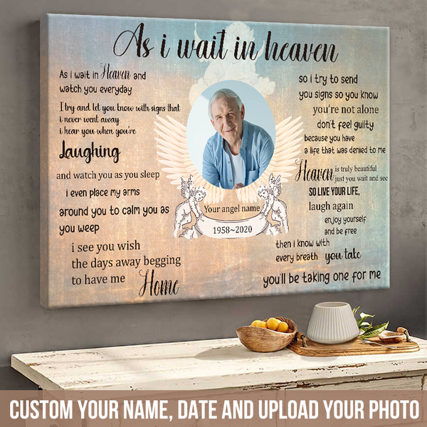 Custom Photo Personalized Canvas Wall Art Sympathy Gifts, Remembrance Gifts, Bereavement Gifts, As I Wait In Heaven