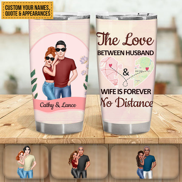 Custom Map Personalized Custom Tumbler The Love Between Husband & Wife Is Forever No Distance Special Gift For Lover