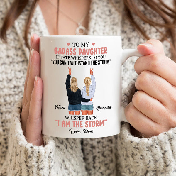 You Can't Withstand The Storm - Mother's Day Gift - Gift For Mom And Daughter - Personalized Mug