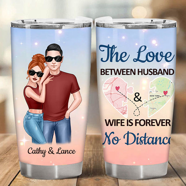 Custom Maps - The Love Between Husband And Wife Is Forever - Personalized Custom Tumbler - Couple Gift - Couple Tumbler