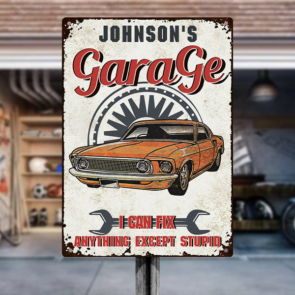 I Can Fix Anything Except Stupid - Daddy's Garage - Personalized Custom Classic Metal Signs