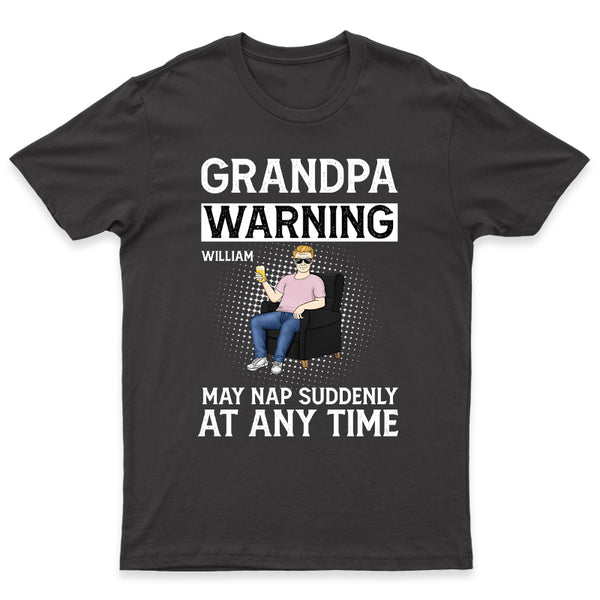 Warning May Nap Suddenly At Any Time -  Customized Personality T-shirt - Gift For Man Retire Gift
