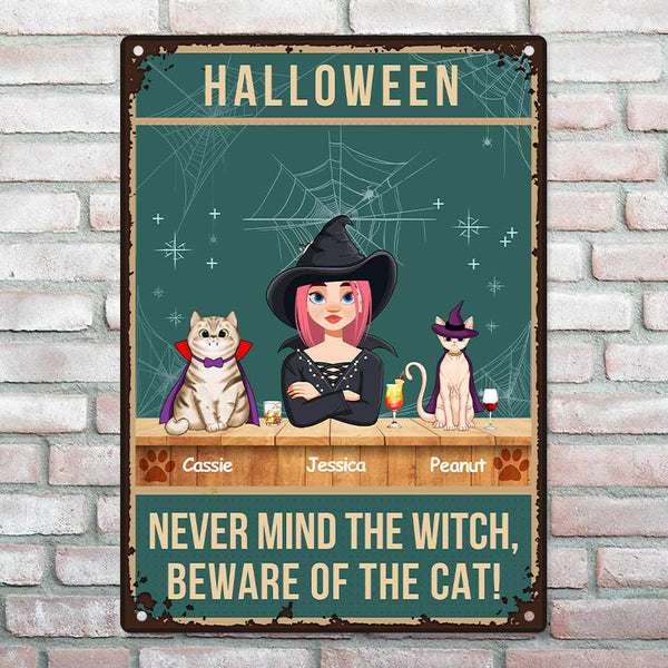 Never Mind The Witch Beware Of The Cat - Personalized Metal Sign - Halloween Gift