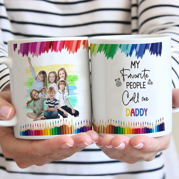 Custom Photo My Favorite People Call Me Mommy Daddy - Gift For Mother, Father, Grandma, Grandpa