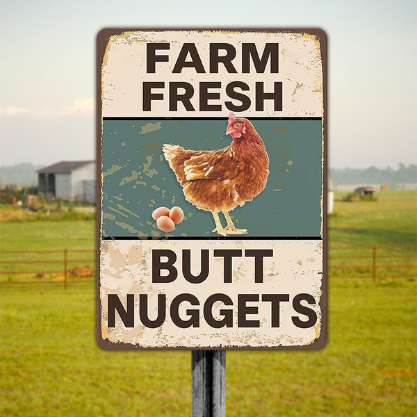 Farm Fresh Butt Nuggets Farm Chicken Coop Themed Metal Sign