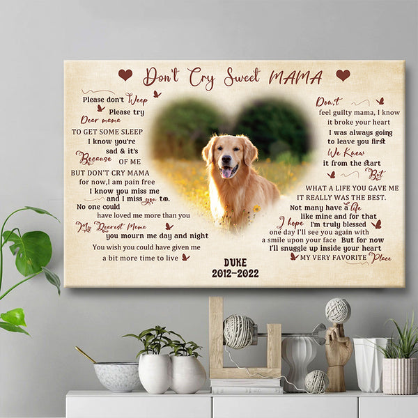 Custom Photo Don't Cry My Dearest Mama - Memorial Canvas - In Loving Memory Of Angel Pets Personalized Custom Canvas Wall Art