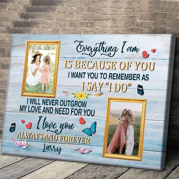 I Will Never Outgrow My Love And Need For You - Gifts For Mother, Mother’s Day Gift Personalized Custom Framed Canvas Wall Art