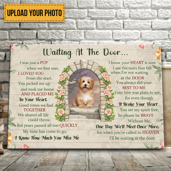 Custom Photo Waiting At The Door - Memorial Canvas - Pet Loss Sympathy Gifts For Grieving Pet Owner Personalized Custom Canvas