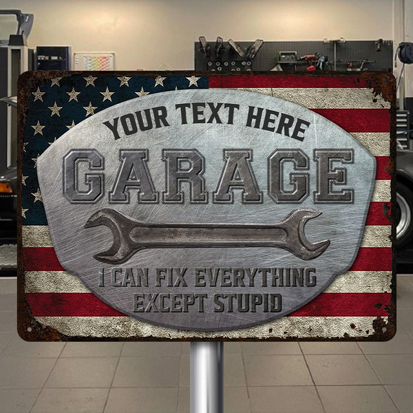 Garage Sign Vintage I Can Fix Everything Except Stupid Gift For Him Personalized Custom Metal Sign