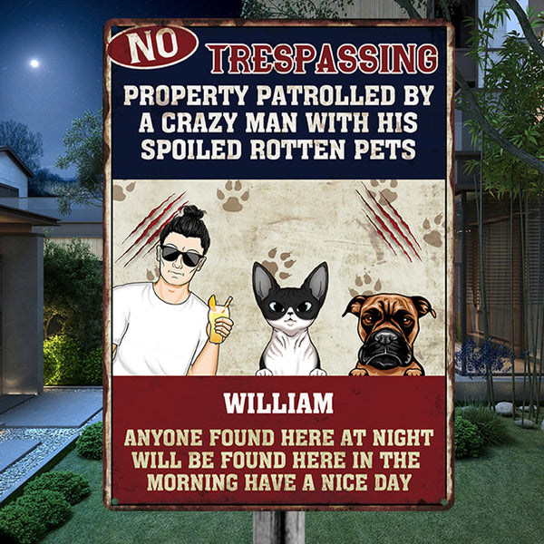 Anyone No Trespassing By A Crazy Home Signs Gift For Pet Lovers - Customized Classic Metal Signs