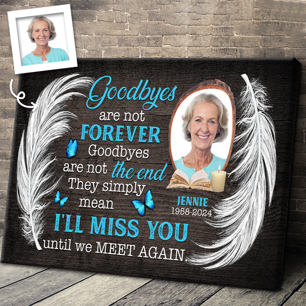 Goodbyes Are Not Forever - Personalized Canvas Prints - Memorial Gifts