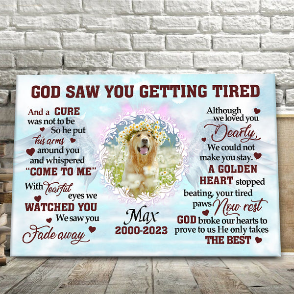 Custom Photo Personalized Canvas Wall Art God Saw You Are Getting Tired - Gift For Loss Pet