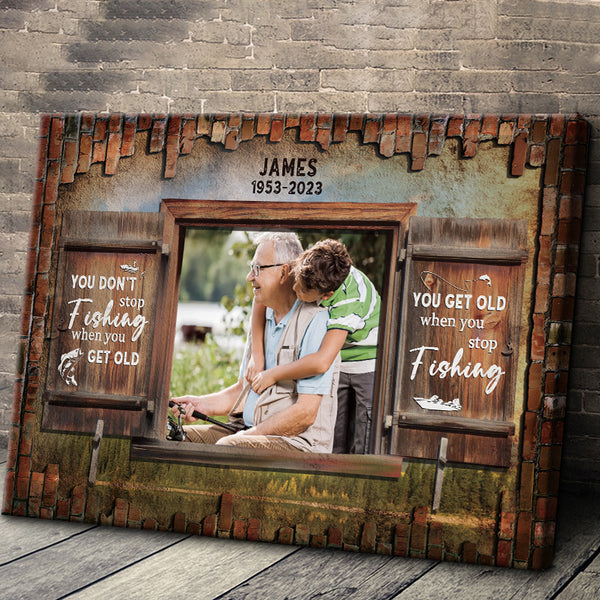 You Get Old When You Stop - Gifts For Grandpa, Fishing Lovers Gift Personalized Custom Framed Canvas Wall Art