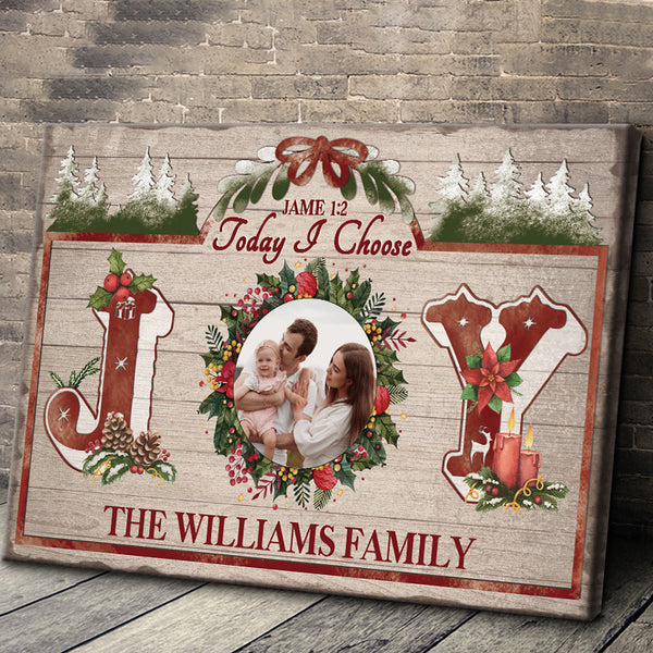 Custom Photo Personalized Canvas Wall Art Christmas Gift For Family, Christmas Decor Christmas Holiday Today I Choose Joy