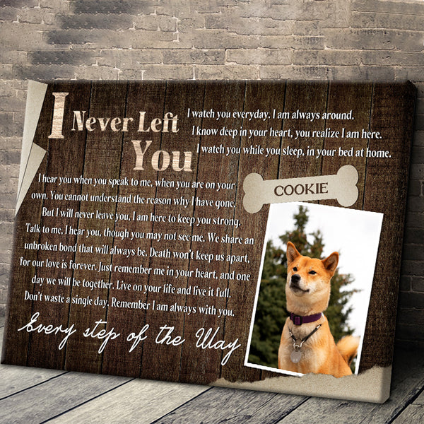 Custom Photo Personalized Canvas Wall Art - I Never Left You - Dog Loss Gifts, Pet Memorial Gifts, Dog Sympathy Canvas Prints