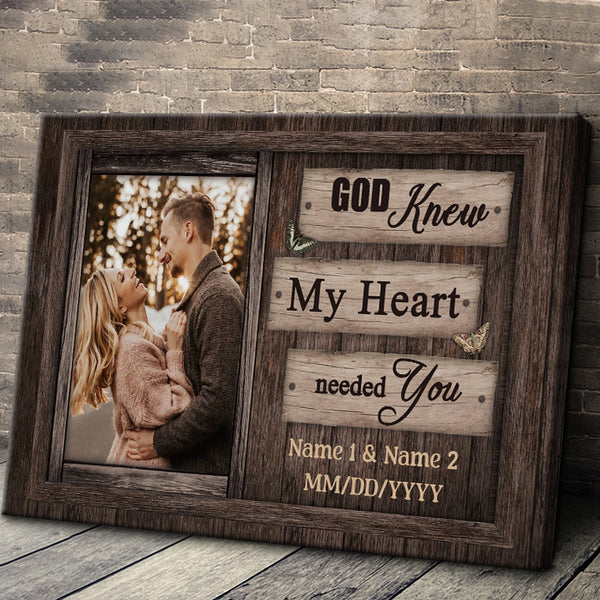 Custom Photo - God Knew My Heart Needed You - Anniversary Personality Customized Canvas - Gift For Couple Husband Wife
