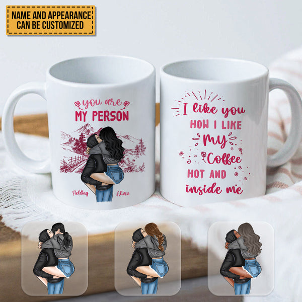 I Like You How I Like My Coffee, Hot And Inside Me - Loving Gift For Couples - Personalized Mug