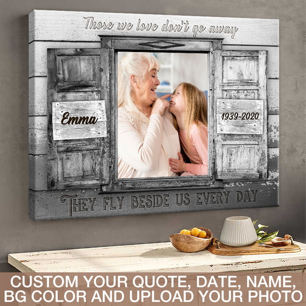Custom Photo Those We Love Don't Go Away - Memorial Canvas - Personalized Custom Canvas Wall Art