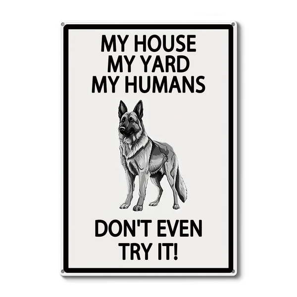 My House My Yard My Humans Don't Even Try It - Outdoor Metal Sign - Yard Decoration - Yard Warning Metal Sign