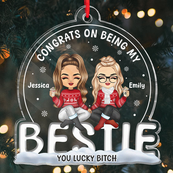 Congrats On Being My Bestie - Personalized Acrylic Ornament - Christmas Gift For Bestie Friend