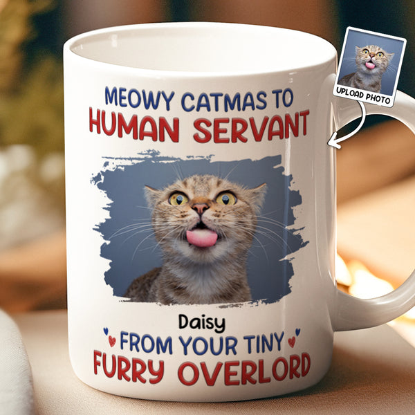 Meowy Catmas To Human Servant - Customized Personalized Mug - Christmas Gift For Pet Lovers, Cat Lovers, Dog Lovers