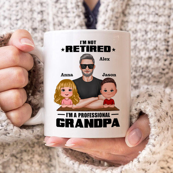 I'm Not Retired I'm A Professional Grandpa Family Gift For Grandpa Personalized Custom Ceramic Mug