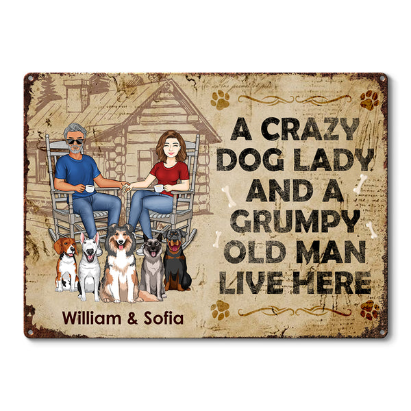 A Crazy Dog Lady And Her Grumpy Old Man Live Here - Personalized Metal Sign - Gift For Couples Family