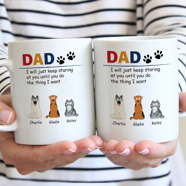 Dog Dad Dog Mom We Just Keep Staring At You - Personalized Custom Ceramic Mug