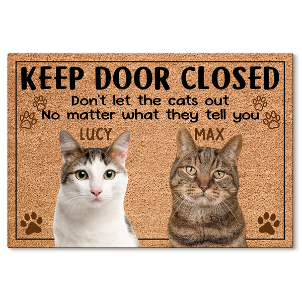 Keep The Door Closed Don't Let The Cats Out - Custom Photo Doormat - Gifts For Dog Lovers, Pet Lovers