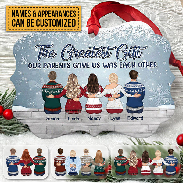The Greatest Gift Our Parents Gave Us Was Each Other - Personalized Ornament - Christmas Gift