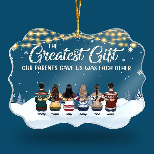 Personalized Custom Acrylic Ornaments The Greatest Gift Our Parents Gave Us Christmas Family Gift