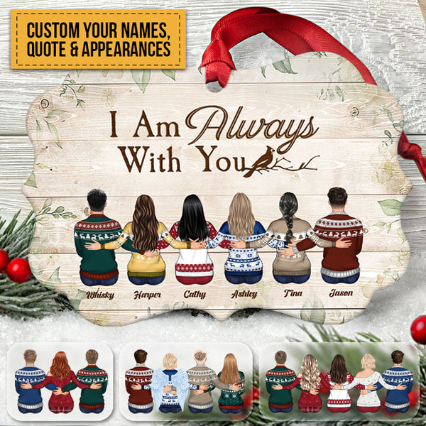 I Am Always With You - Christmas Memorial Gift For Family, Personalized Memorial Ornament
