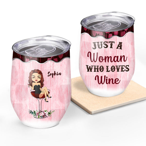 Just A Woman Who Loves Wine - Personalized Custom Wine Tumbler