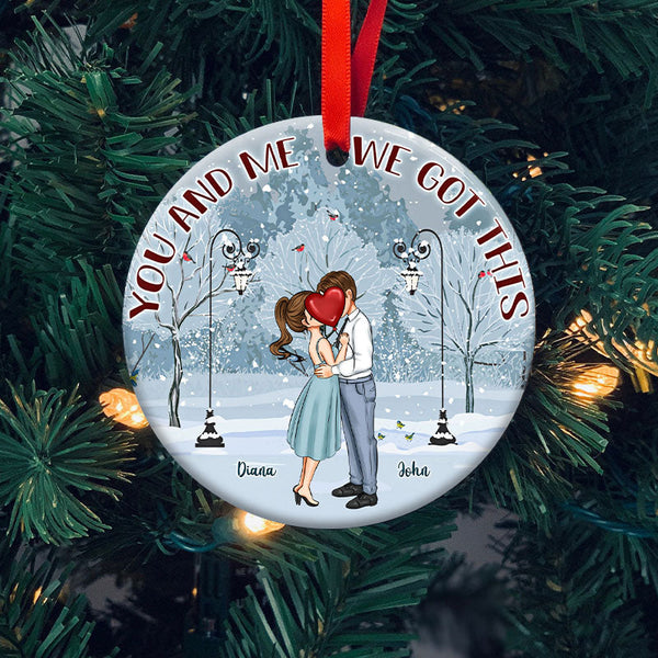 You And Me We Got This - Personalized Ornament - Christmas Gift For Couple