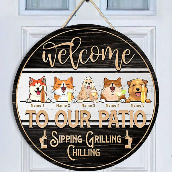 Welcome To Our Patio Signs, Gifts For Pet Lovers, Sipping Grilling Chilling, Dog & Cat Custom Wooden Signs