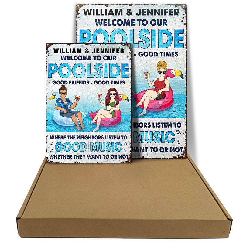 Couple Welcome Poolside Listen To Good Music Whether They Want To Or Not - Gift For Couple - Personalized Custom Classic Metal Signs