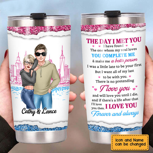 The Day I Met You Couple Steel Tumbler - Gift For Husband - Gift For Wife - Personalized Custom Tumbler