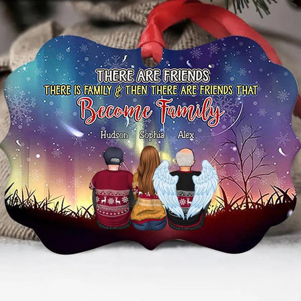 There Are Friends, There Is Family & Then There Are Friends That Become Family - Personalized Christmas Ornament