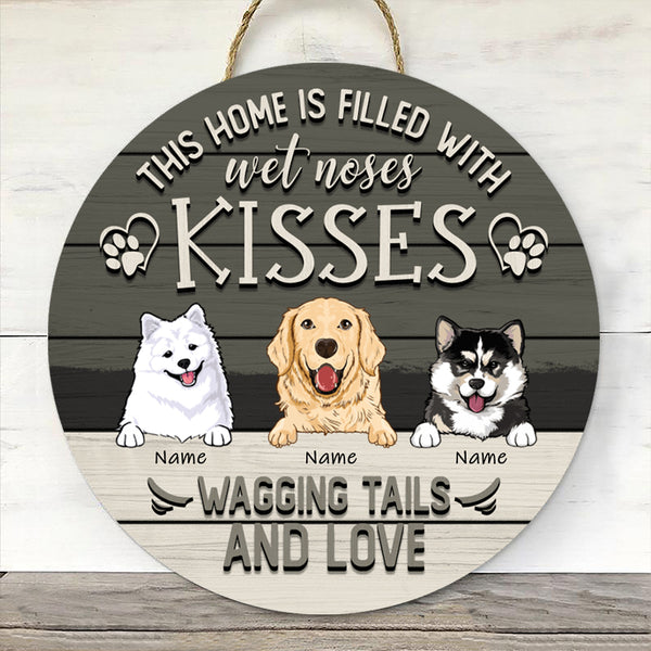 This House Is Filled With Wet Noses Kisses Wagging Tails And Love - Personalized Dog Door Sign